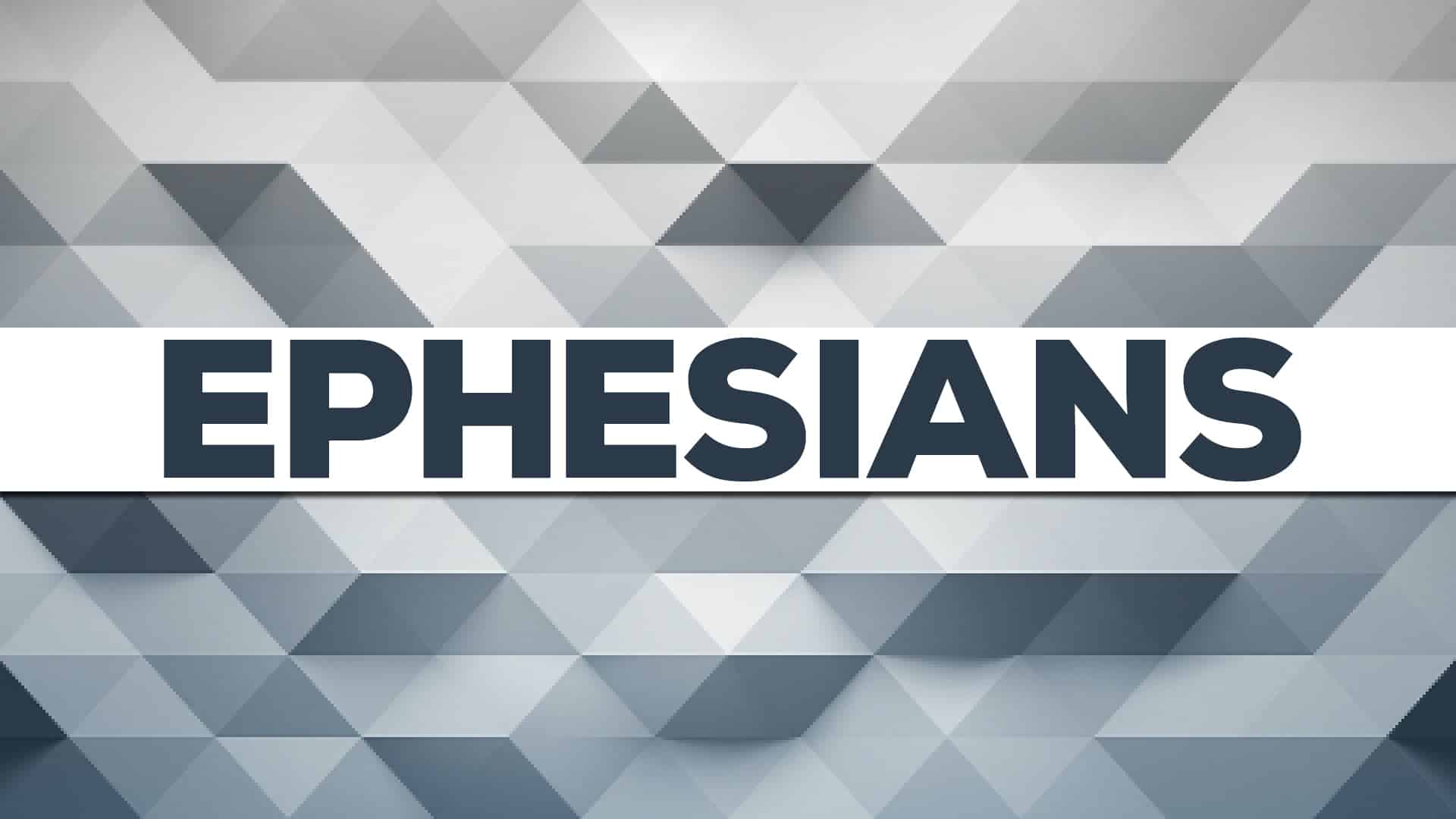 Ephesians Sermon Series