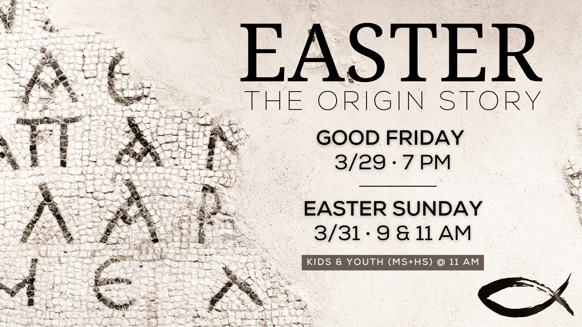 Good Friday service March 29 at 7:00 pm. Easter services March 31 at 9:00 and 11:00 am.